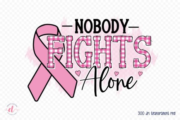 Review: Nobody Fights Alone Breast Cancer PNG for Embroidery